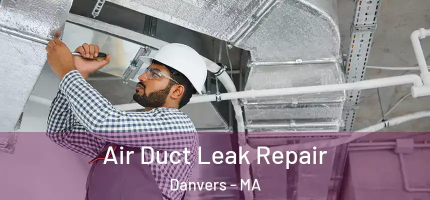  Air Duct Leak Repair Danvers - MA