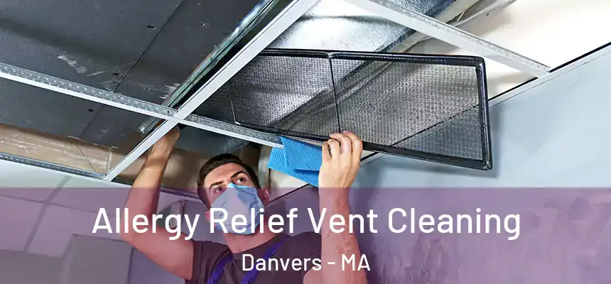  Allergy Relief Vent Cleaning Danvers - MA