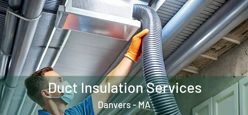  Duct Insulation Services Danvers - MA