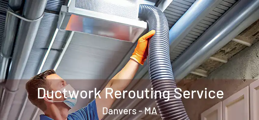 Ductwork Rerouting Service Danvers - MA