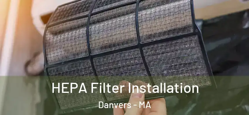  HEPA Filter Installation Danvers - MA