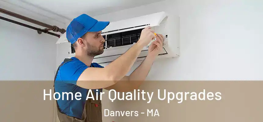  Home Air Quality Upgrades Danvers - MA
