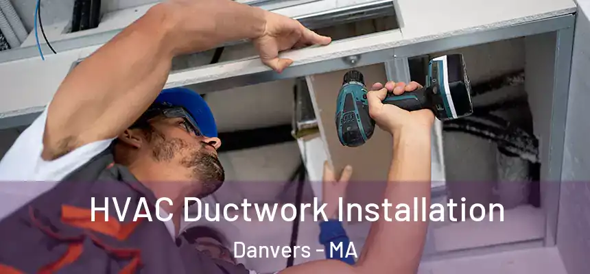 HVAC Ductwork Installation Danvers - MA