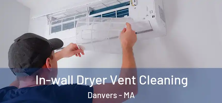  In-wall Dryer Vent Cleaning Danvers - MA