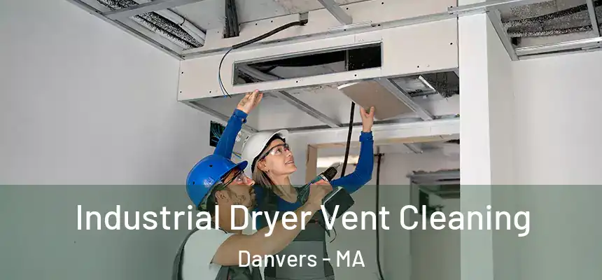  Industrial Dryer Vent Cleaning Danvers - MA