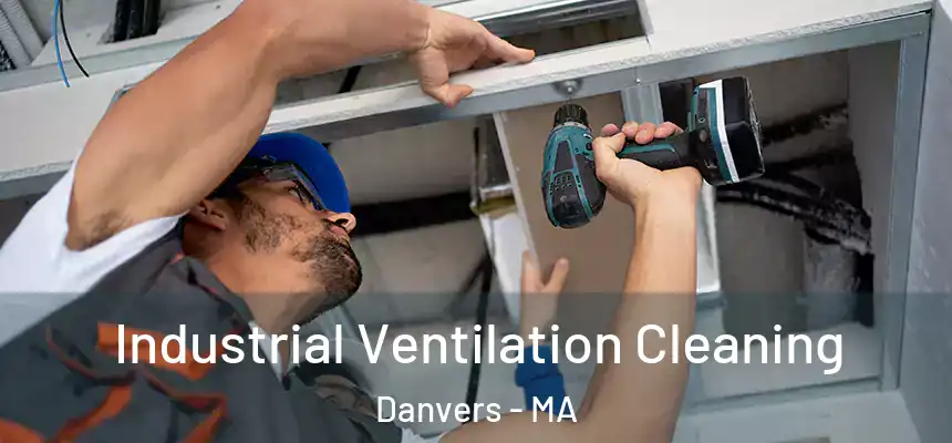  Industrial Ventilation Cleaning Danvers - MA