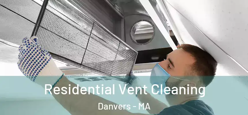  Residential Vent Cleaning Danvers - MA